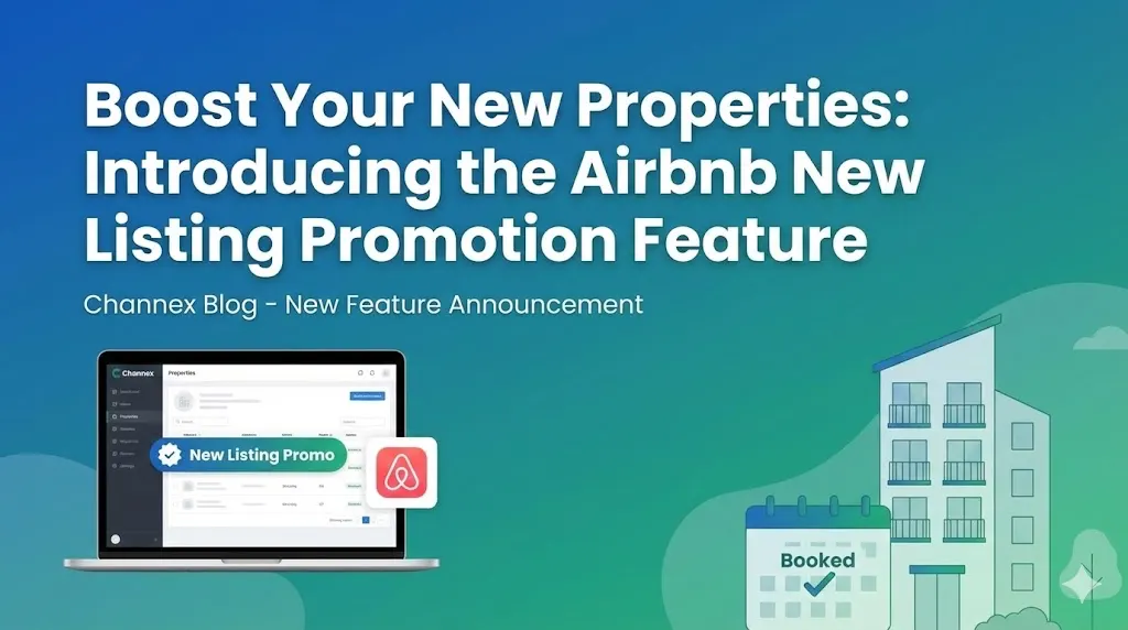 Get Booked Faster: Automating Your Airbnb New Property Launch with Channex