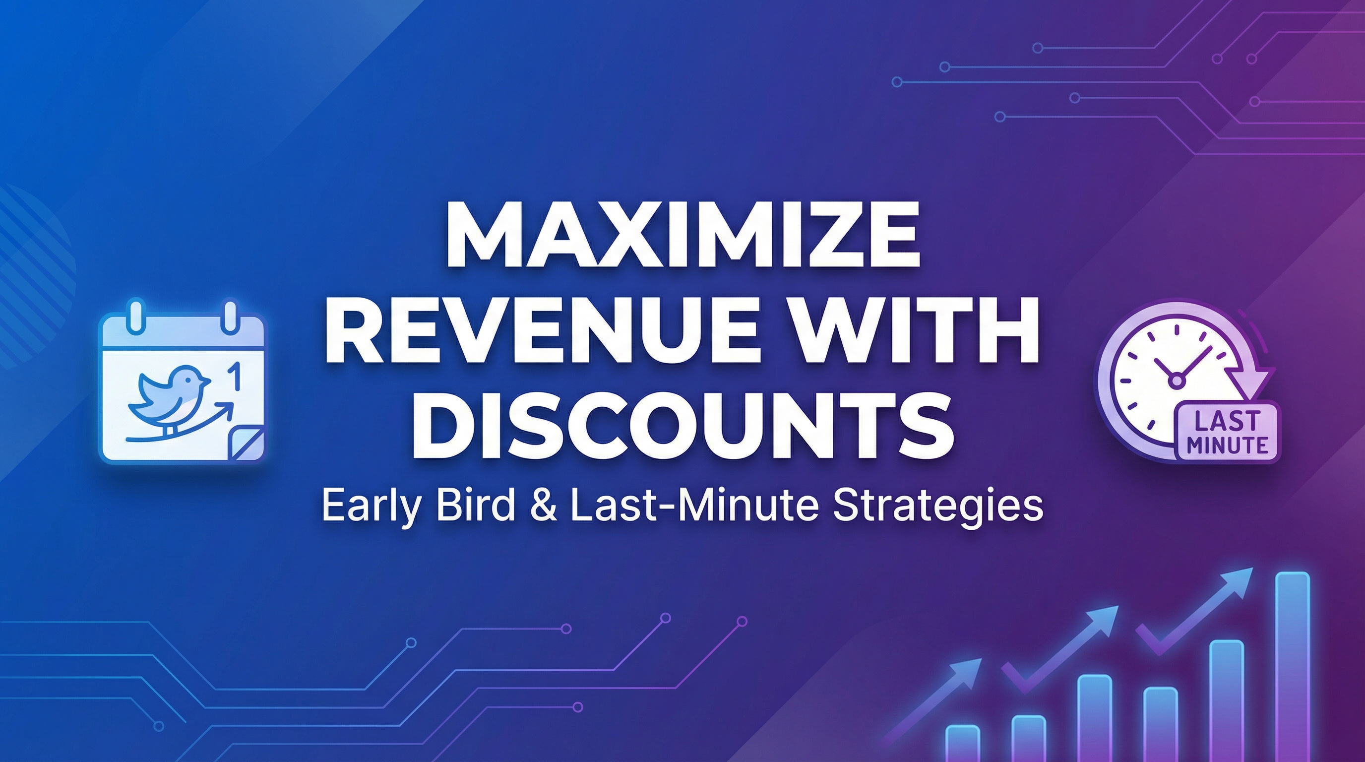 Maximize Revenue with Basic Discounts: Early Bird & Last-Minute Strategies